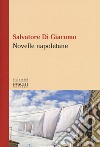 Novelle napoletane libro di Di Giacomo Salvatore Greco G. (cur.)