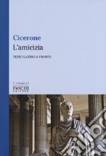 L'amicizia. Testo latino a fronte