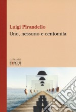 Uno, nessuno e centomila