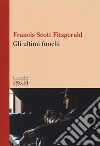 Gli ultimi fuochi libro di Fitzgerald Francis Scott