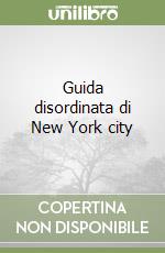 Guida disordinata di New York city libro