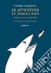 Le avventure di Pinocchio. Storia di un burattino. Ediz. integrale libro