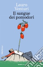 Il sangue dei pomodori libro