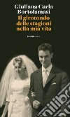 Il girotondo delle stagioni nella mia vita libro