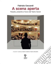 A scena aperta. Passato, presente e futuro del Teatro Carani libro