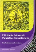 L'alchimia dei metalli, Paracelsus Transplantatio libro