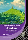 Viaggio nella natura sacra di Avalon. Guida per un pellegrinaggio a Glastonbury libro