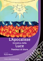 L'Apocalisse gnostica della Luce. Parafrasi di Seem