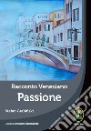 Racconto veneziano, Passione libro