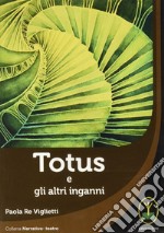 Totus e gli altri inganni