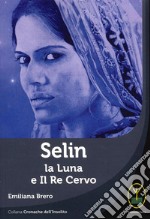 Selin. La Luna e il Re Cervo