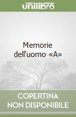 Memorie dell'uomo «A»