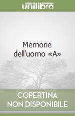 Memorie dell'uomo «A» libro