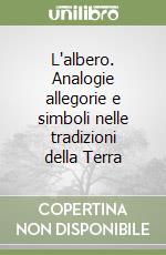 L'albero. Analogie allegorie e simboli nelle tradizioni della Terra libro