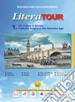 LiteraTour. UK culture & society. Per le Scuole superiori. Ediz. per la scuola. Con espansione online. Vol. 1-2 libro