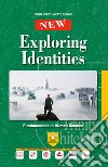 New exploring identities. Fundamentals in human science. Per le Scuole superiori. Con ebook. Con espansione online. Con CD-Audio libro