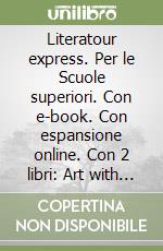 Literatour express. Per le Scuole superiori. Con e-book. Con espansione online. Con 2 libri: Art with a view plus-Uk culture & society libro