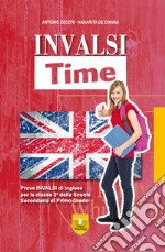 Invalsi Time. Prove Invalsi di inglese per la classe 3ª della Scuola Secondaria di Primo Grado libro