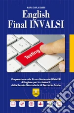English final INVALSI. Preparazione alla prova nazionale INVALSI di inglese per la classe 5Âª della Scuola Secondaria di Secondo Grado. Ediz. per la scuola libro usato