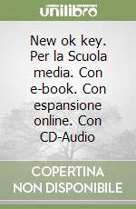 New ok key. Per la Scuola media. Con e-book. Con espansione online. Con CD-Audio libro