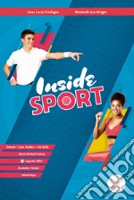 Inside sport. Per le Scuole superiori