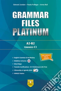 Grammar files platinum. A2-B2 towards C1. Per le Scuole superiori. Con e-book. Con espansione online libro