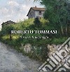 Roberto Tommasi. Ritratti di paesaggio. La romantica rappresentazione del reale libro di Martinelli Federico