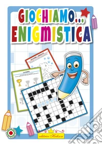 Giochiamo... enigmistica. Vol. 2