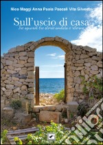 Sull'uscio di casa. Tre sguardi, tre storie andata e ritorno libro