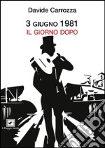 3 giugno 1981. Il giorno dopo