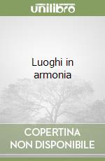 Luoghi in armonia libro