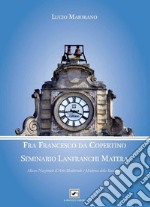 Fra Francesco da Copertino. Seminario Lanfranchi Matera. Museo nazionale d'arte medioevale e moderna della Basilicata libro