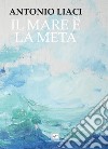 Il mare è (e) la meta libro