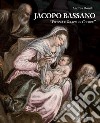 Jacopo Bassano. «Vivezza e grazia di colore». Ediz. illustrata libro