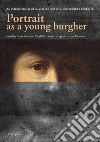 Portrait as a young burgher. An international research project on a Rembrandt's portrait libro