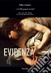 Evidenza Caravaggio. Atti delle Giornate di studi. Monte Santa Tiberina-Palazzo Museo Bourbon del Monte. Ediz. italiana e inglese libro di Lapucci R. (cur.)