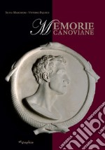 Memorie canoviane. Antonio Canova e il Neoclassicismo nelle raccolte d'arte del Seminario Patriarcale di Venezia libro