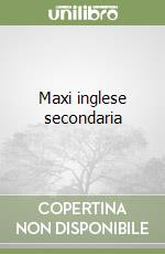 Maxi inglese secondaria