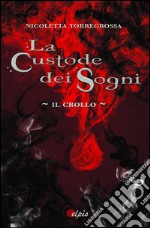 Il crollo. La custode dei sogni libro