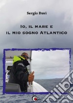 Io, il mare e il mio Sogno Atlantico