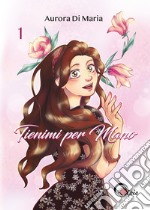 Tienimi per mano. Vol. 1 libro