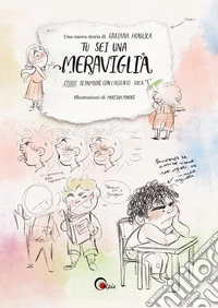 Tu sei una meraviglia. Storie di bambini con l'accento sulla «e» libro