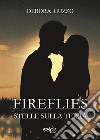 Fireflies. Stelle sulla terra libro