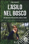 L'asilo nel bosco. Un nuovo paradigma educativo. Con DVD libro di Manes Emilio