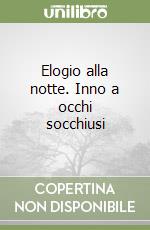 Elogio alla notte. Inno a occhi socchiusi libro