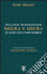 Misura per misura. Elogio dell'impossibile libro