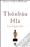 Thonban Hla. La leggenda libro