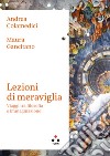 Lezioni di meraviglia libro di Colamedici Andrea Gancitano Maura