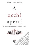 A occhi aperti. Il discernimento sul sentiero spirituale libro di Caplan Mariana