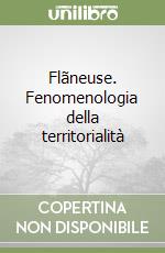 Flãneuse. Fenomenologia della territorialità